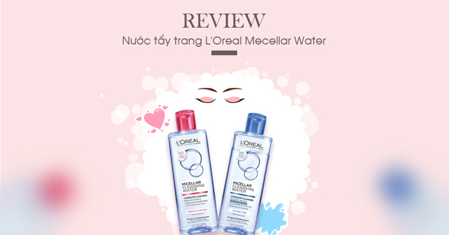 review nuoc tay trang loreal micellar water co tot khong hinh anh 1